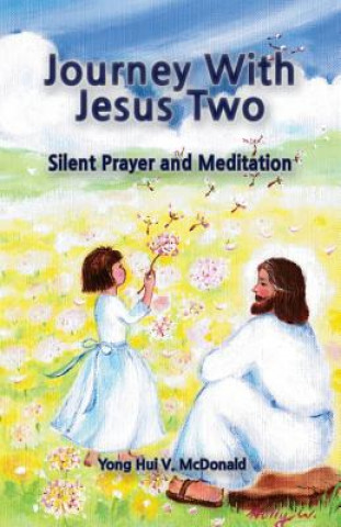 Książka Journey With Jesus II: Silent Prayer and Meditation Yong Hui V McDonald
