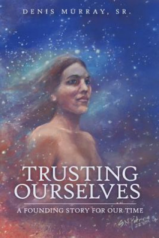 Knjiga Trusting Ourselves Denis Murray Sr