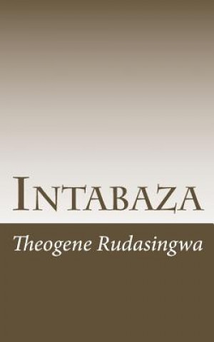 Kniha Intabaza Theogene Rudasingwa