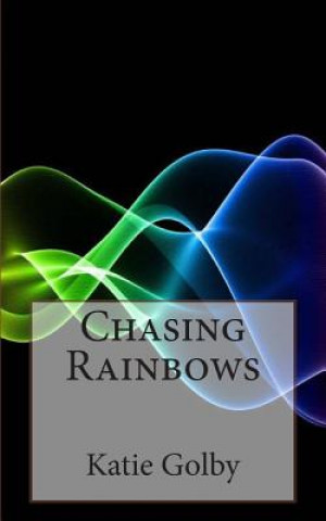 Βιβλίο Chasing Rainbows Katie Golby