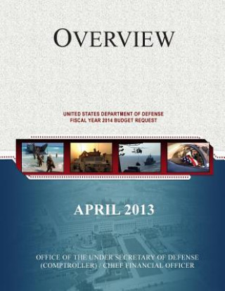 Kniha Overview of the United States Department of Defense Fiscal Year 2014 Budget Request Office of the Under Secretary of Defense