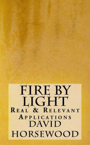 Libro Fire by Light: Real & Relevant Applications David Horsewood