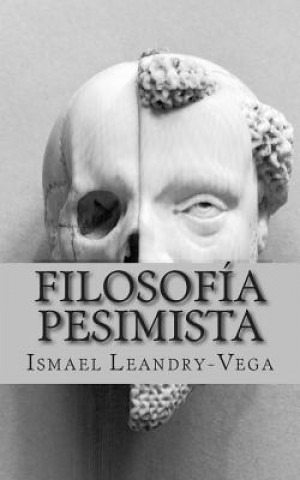 Könyv Filosofía pesimista: La insignificancia del ser humano Ismael Leandry-Vega