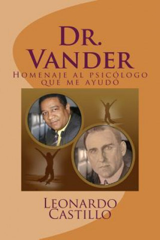 Könyv Dr. Vander: Homenaje al psicólogo que me ayudó LIC Leonardo Castillo