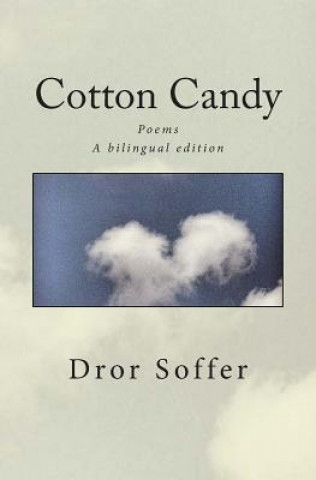 Könyv Cotton candy: Poems Dror Soffer