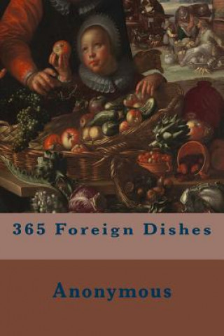 Kniha 365 Foreign Dishes Anonymous