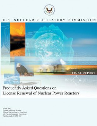 Książka Frequently Asked Questions on License Renewal of Nuclear Power Reactors U S Nuclear Regulatory Commission