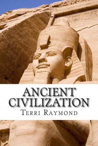 Книга Ancient Civilization: (Fifth Grade Social Science Lesson, Activities, Discussion Questions and Quizzes) Terri Raymond