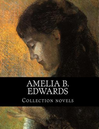 Buch Amelia B. Edwards, Collection novels Amelia B Edwards