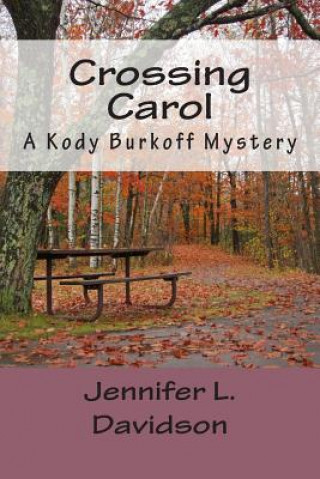 Książka Crossing Carol: A Kody Burkoff Mystery Jennifer L Davidson