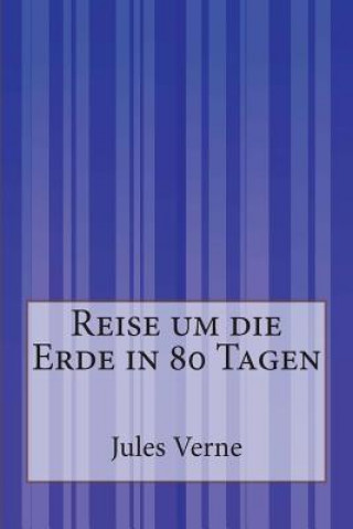 Knjiga Reise um die Erde in 80 Tagen Jules Verne