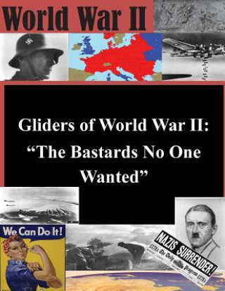 Carte Gliders of World War II: "The Bastards No One Wanted" School of Advanced Air and Space Studies