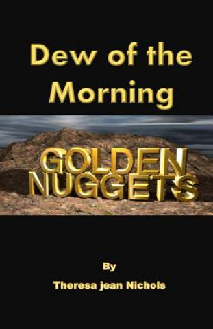 Kniha Dew of The Morning Golden Nuggets Theresa Nichols