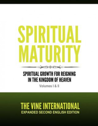 Knjiga Spiritual Maturity: Second Edition Revised and Expanded The Vine International