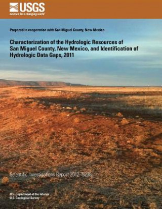 Buch Characterization of the Hydrologic Resources of San Miguel County, New Mexico, and Identification of Hydrologic Data Gaps, 2011 Anne Marie Matherne