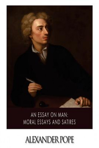 Książka An Essay on Man: Moral Essays and Satires Alexander Pope