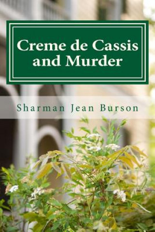 Kniha Creme de Cassis and Murder: A Mint Julep Mystery Sharman Jean Burson