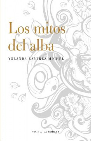 Книга Los mitos del alba Yolanda Ramirez Michel