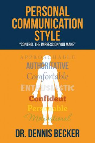 Könyv Personal Communication Style: "control the impression you make" Dr Dennis Becker