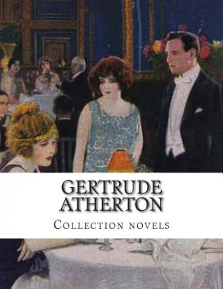 Knjiga Gertrude Atherton, Collection novels Gertrude Atherton