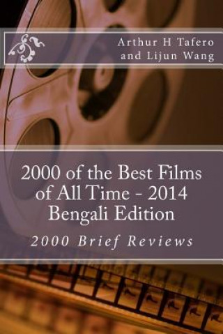 Könyv 2000 of the Best Films of All Time - 2014 Bengali Edition: 2000 Brief Reviews Arthur H Tafero