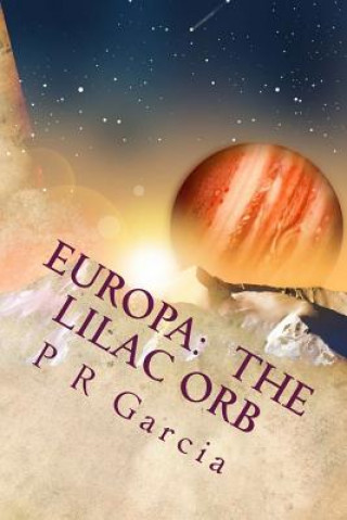 Kniha Europa: The Lilac Orbs P R Garcia