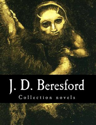 Kniha J. D. Beresford, Collection novels J D Beresford