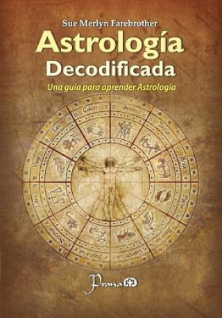 Carte Astrologia decodificada: Una guia paso a paso para aprender Astrologia Sue Merlyn Farebrother