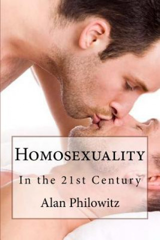 Книга Homosexuality: In the 21st Century Alan Philowitz