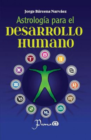 Carte Astrologia para el desarrollo humano: Un metodo para conocer y asumir nuestro destino Jorge Barcena Navaez