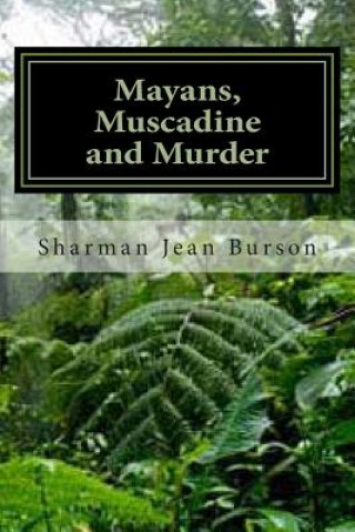 Carte Mayans, Muscadines and Murder: A Mint Julep Mystery Sharman Jean Burson