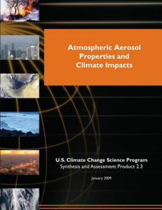 Kniha Atmospheric Aerosol Properties and Climate Impacts U S Climate Change Science Project