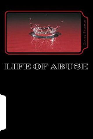 Knjiga Life of Abuse Claire Olyvia Freeman