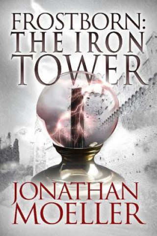 Könyv Frostborn: The Iron Tower Jonathan Moeller