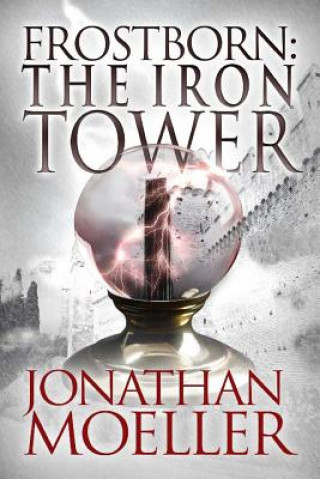 Книга Frostborn: The Iron Tower Jonathan Moeller