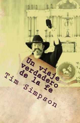 Könyv A true Journey of Faith (Spanish addition) Tim James Simpson