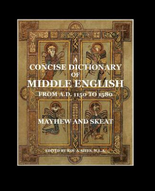 Carte A Concise Dictionary of Middle English: From A.D. 1150 to 1580 A L Mayhew M a