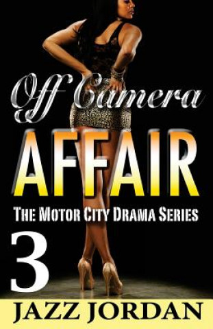 Carte Off Camera Affair 3 (The Motor City Drama Series) Jazz Jordan