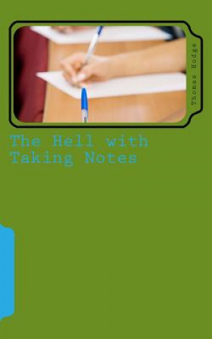 Kniha The Hell with Taking Notes: Challenging the Status Quo Thomas Hodge
