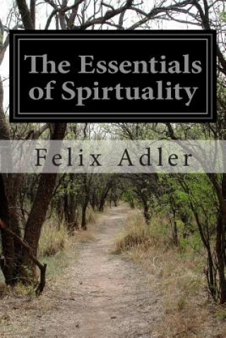 Buch The Essentials of Spirtuality Felix Adler