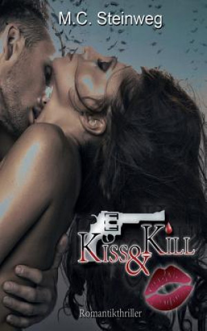Kniha Kiss & Kill M C Steinweg