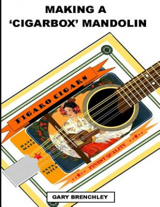 Book Making a Cigarbox Mandolin Gary Brenchley