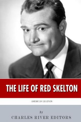 Könyv American Legends: The Life of Red Skelton Charles River Editors
