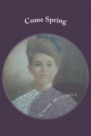 Knjiga Come Spring Chloe P Mitchell