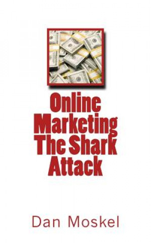 Kniha Online Marketing - The Shark Attack Dan Moskel