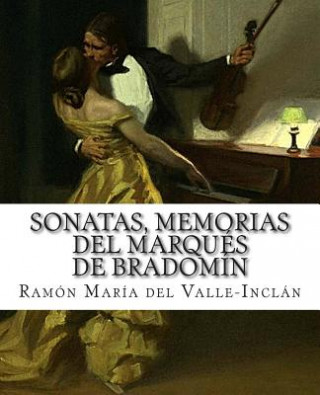 Carte Sonatas, Memorias del Marqués de Bradomín Ramon Maria Del Valle-Inclan
