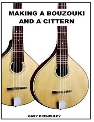 Carte Making a Cittern and a Bouzouki Gary Brenchley