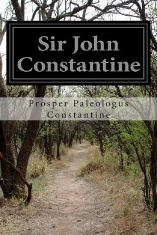 Knjiga Sir John Constantine Prosper Paleologus Constantine