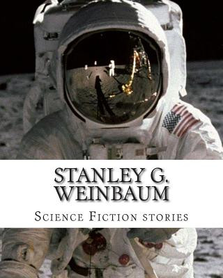 Kniha Stanley G. Weinbaum, Science Fiction stories Stanley G Weinbaum