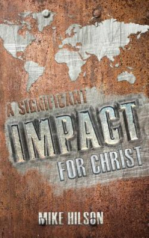 Boek A Significant IMPACT for Christ Mike Hilson